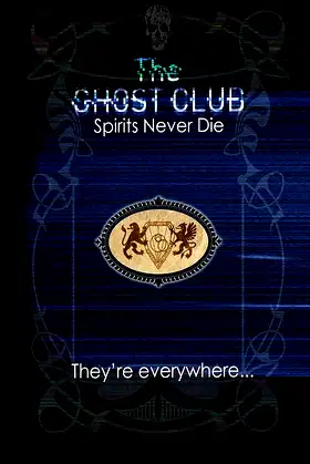 The Ghost Club: Spirits Never Die poster