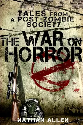 The War On Horror: Tales From A Post-Zombie Society poster