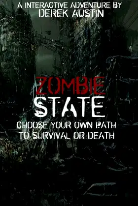 ZOMBIE STATE: A INTERACTIVE ADVENTURE poster