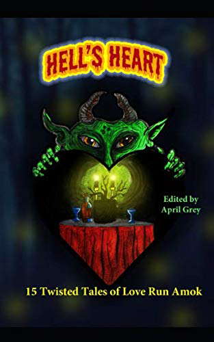 Hell's Heart:: 15 Twisted Tales of Love Run Amok (Hell's Series) poster