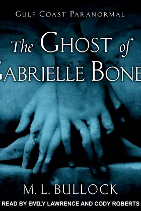 The Ghost of Gabrielle Bonet (The Gulf Coast Paranormal Series) poster