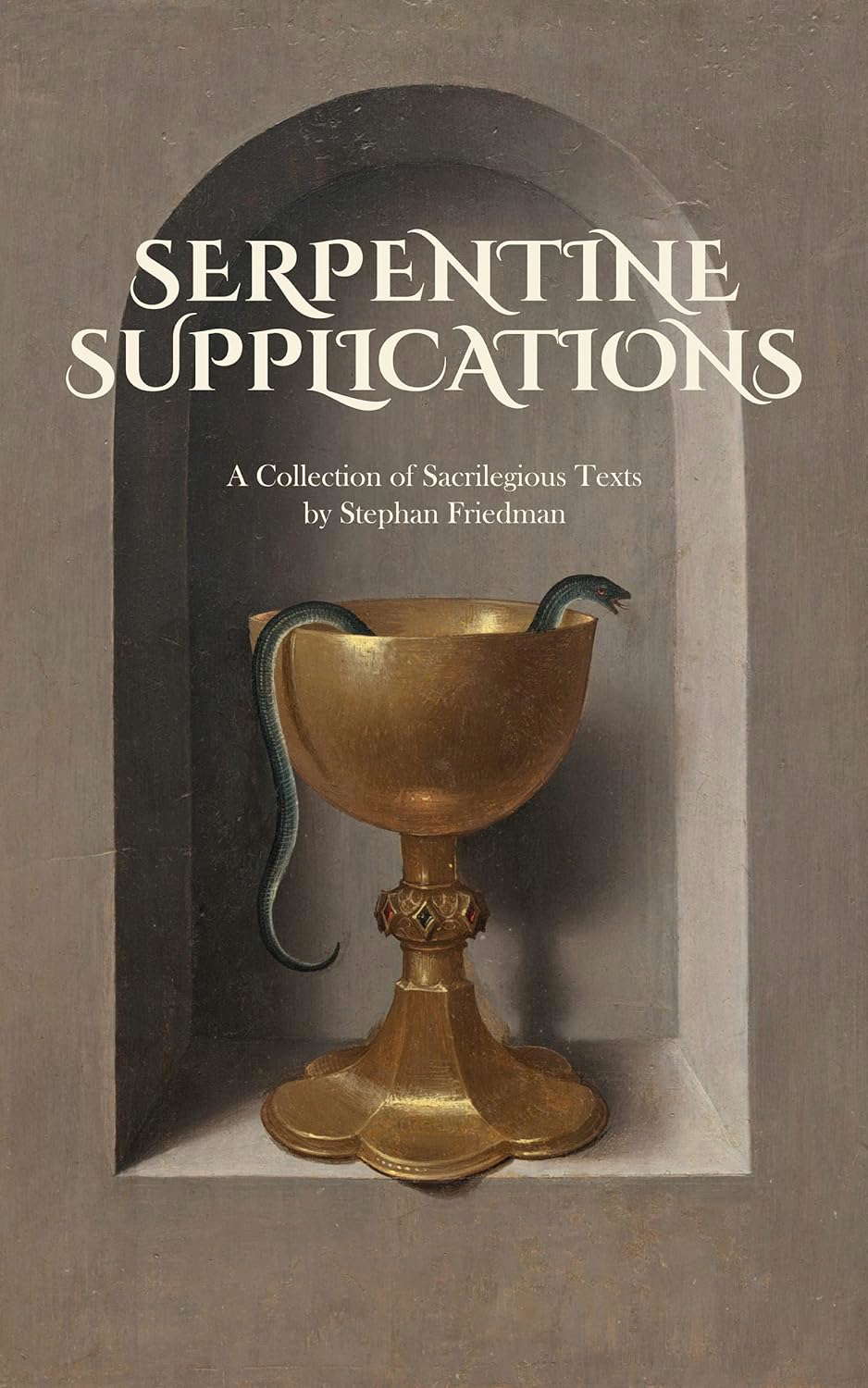 Serpentine Supplications: A Collection of Sacrilegious Texts poster