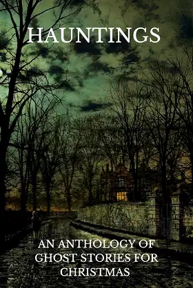 Hauntings: An Anthology of Ghost Stories for Christmas poster