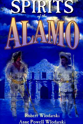 Spirits of The Alamo: A History of the Mission and its Hauntings poster