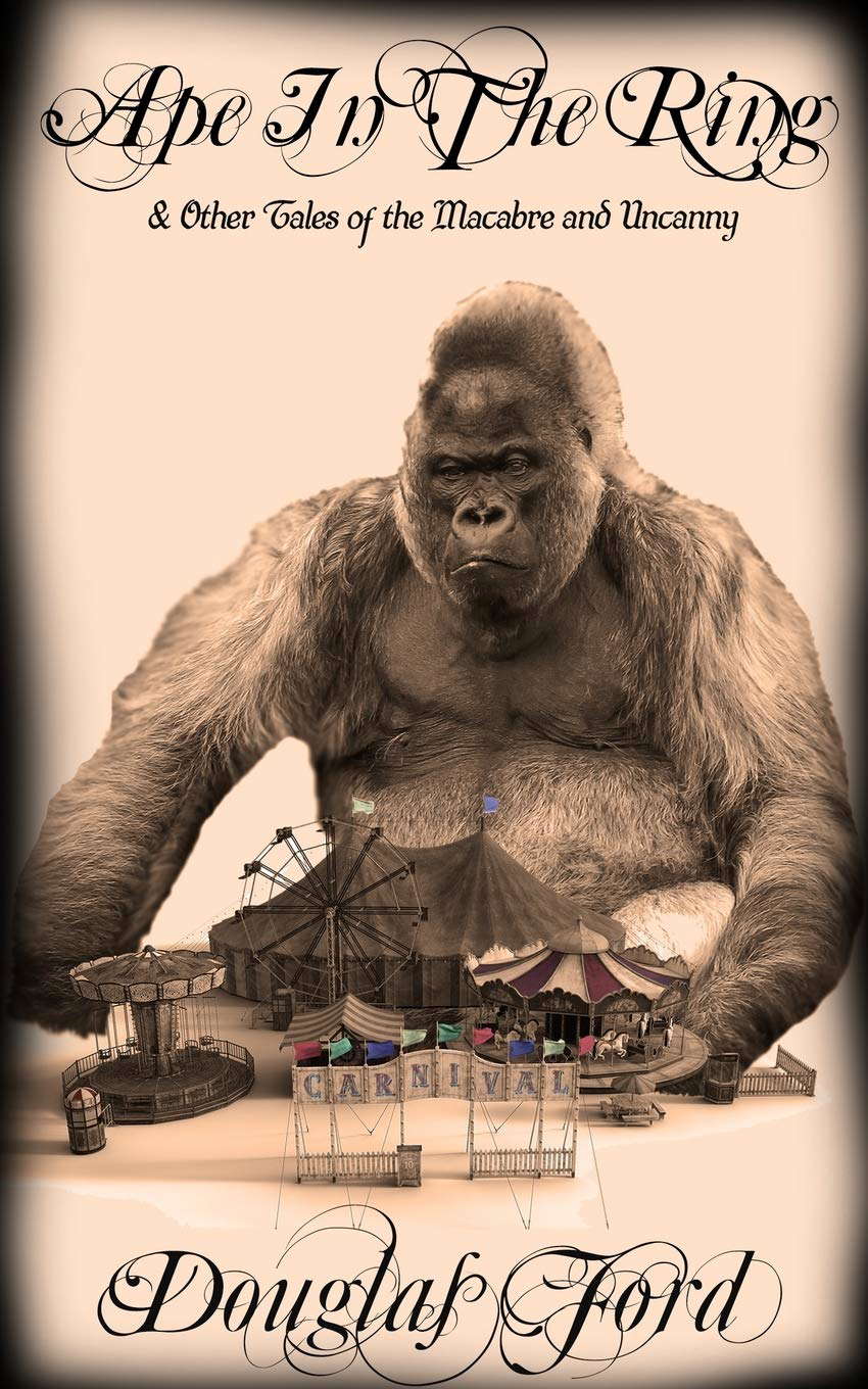 Ape in the Ring: & Other Tales of the Macabre and Uncanny poster