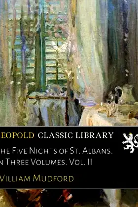 The Five Nights of St. Albans. In Three Volumes. Vol. II poster