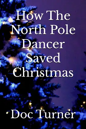 How The North Pole Dancer Saved Christmas poster