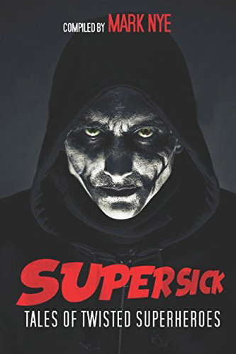 Super-Sick: Tales of Twisted Superheroes poster