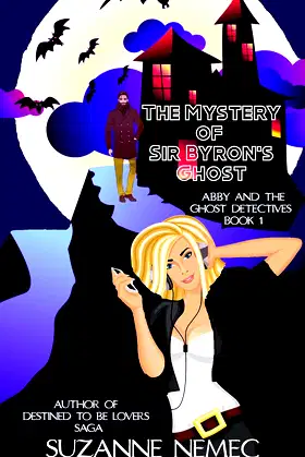 The Mystery of Sir Byron's Ghost (Abby and the Ghost Detectives Book 1) poster
