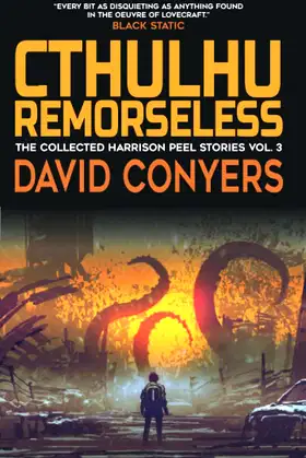Cthulhu Remorseless (The Collected Harrison Peel Stories) poster