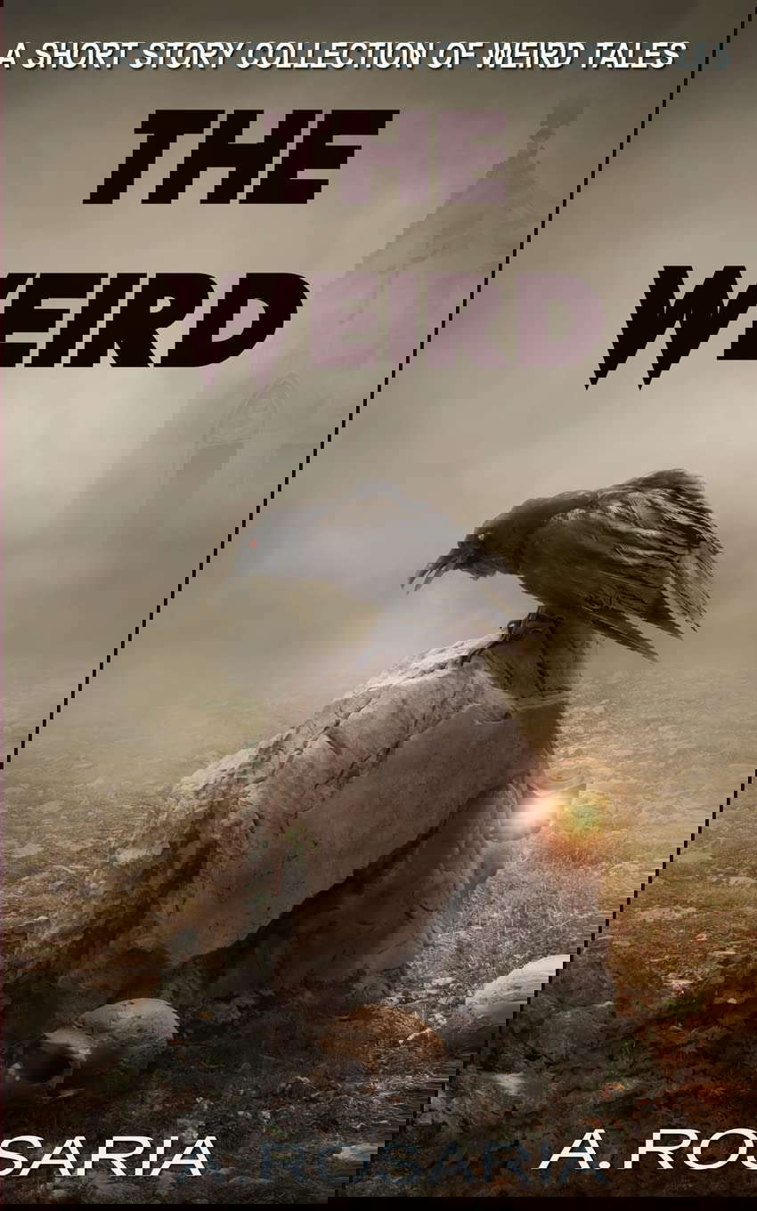The Weird: A Short Story Collection of Strange and Scary Tales poster
