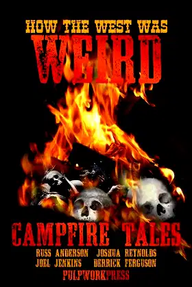 How the West Was Weird: Campfire Tales poster