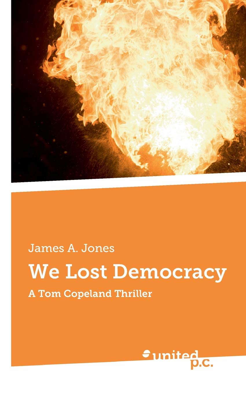 We Lost Democracy: A Tom Copeland Thriller poster