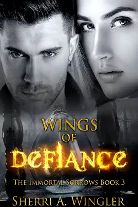 Wings of Defiance: Book 3 of The Immortal Sorrows series poster