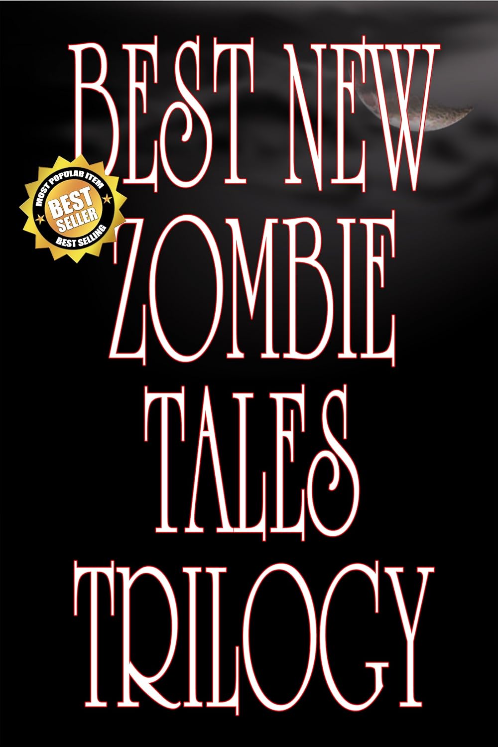 Best New Zombie Tales Trilogy (Volume 1, 2 & 3) poster