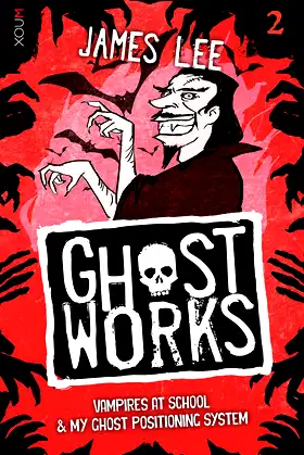 Ghostworks Book 2: Vampires at School & My Ghost Positioning System poster