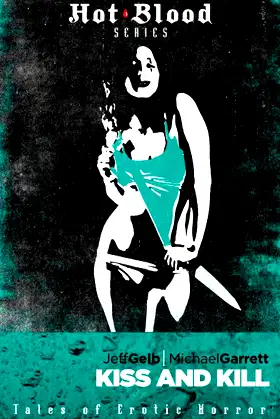 Kiss and Kill: Tales of Erotic Horror (The Hot Blood Series Book 8) poster