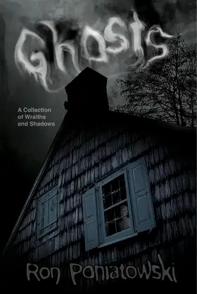 Ghosts: A Collection of Wraiths and Shadows poster
