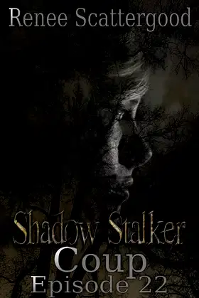 Shadow Stalker: Coup (Episode 22) (Shadow Stalker Part 4) poster
