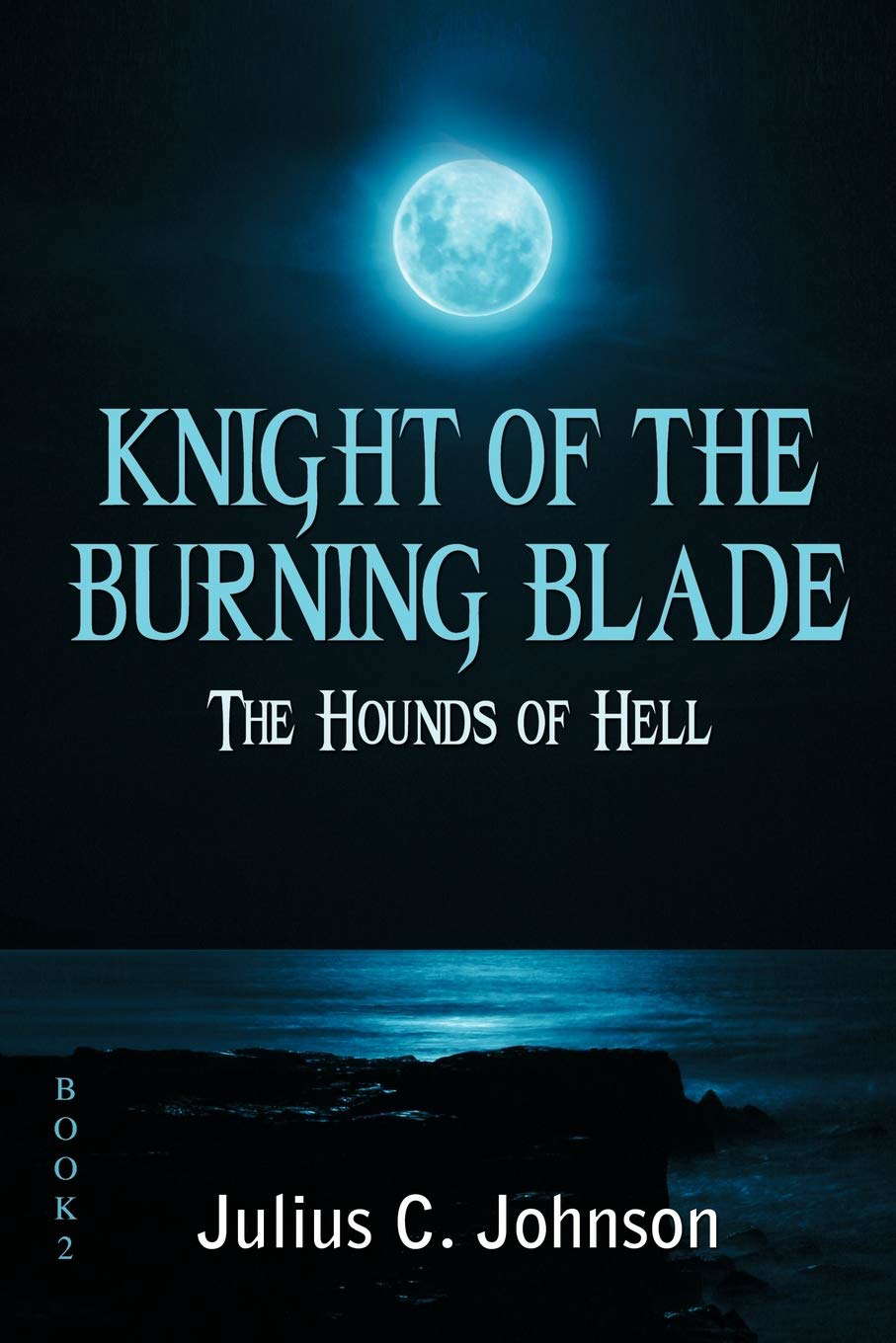 Knight of the Burning Blade: The Hounds of Hell poster
