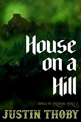 House on a Hill (Idols of Oriban) poster