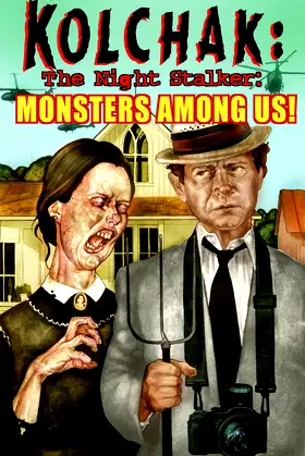 Kolchak The Night Stalker: Monsters Among Us (Kolchak Tales) poster