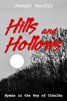 Hills and Hollows: Hymns in the Key of Cthulhu poster