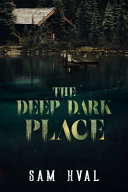 The Deep Dark Place poster