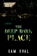 The Deep Dark Place poster