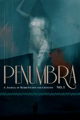 Penumbra No. 1 (2020): A Journal of Weird Fiction and Criticism poster