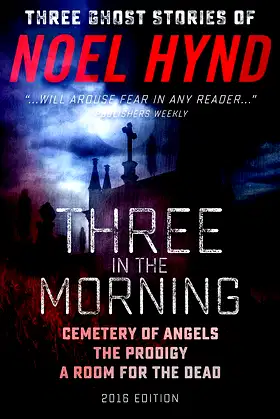 Three In The Morning: Three Complete Supernatural Novels poster