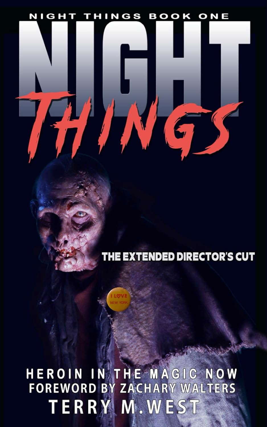Heroin in the Magic Now: The Extended Cut (The Night Things Series) poster