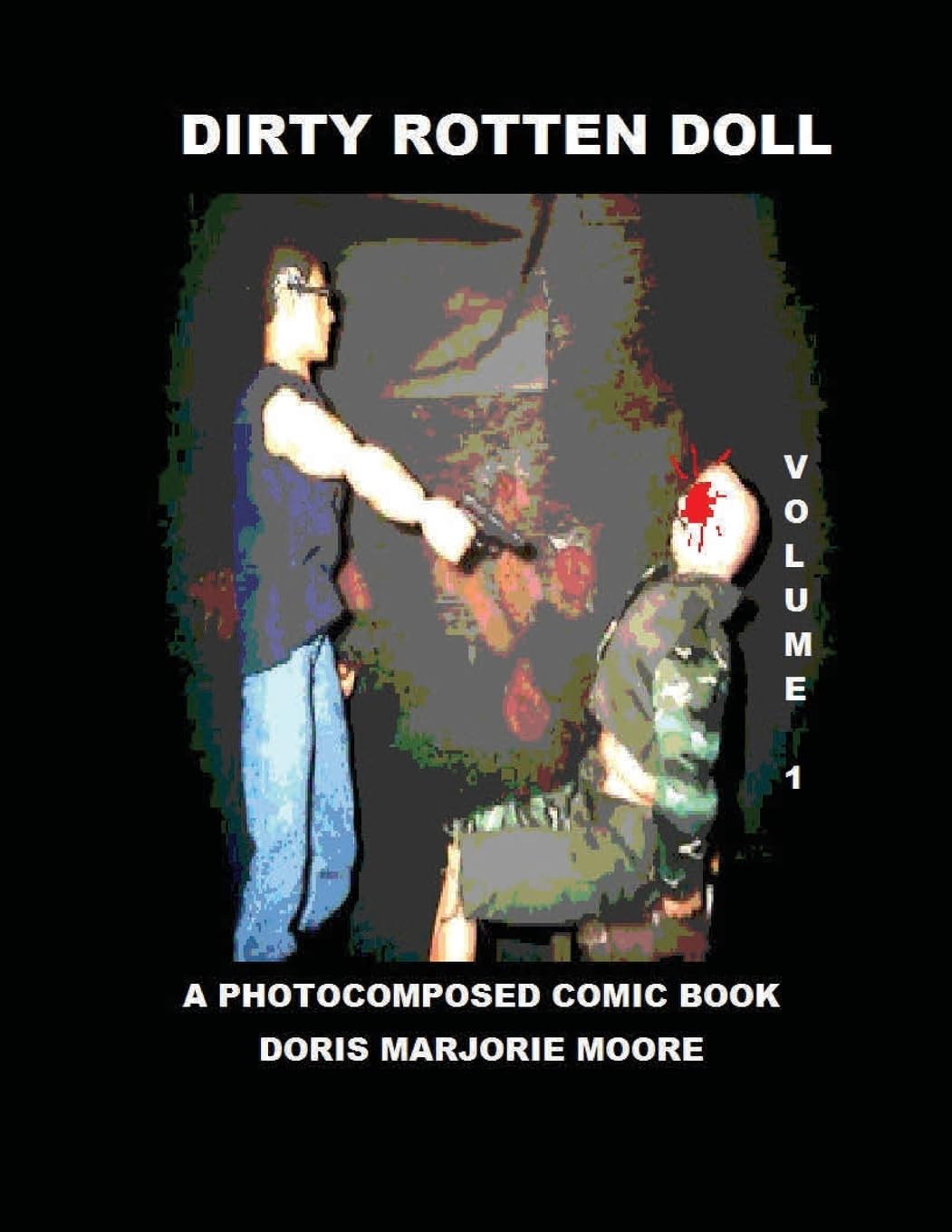 Dirty Rotten Doll: A Photocomposed Comic Book poster