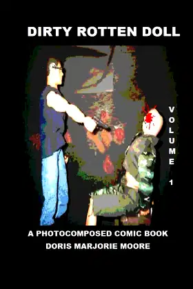 Dirty Rotten Doll: A Photocomposed Comic Book poster