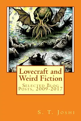 Lovecraft and Weird Fiction: Selected Blog Posts, 2009-2017 poster