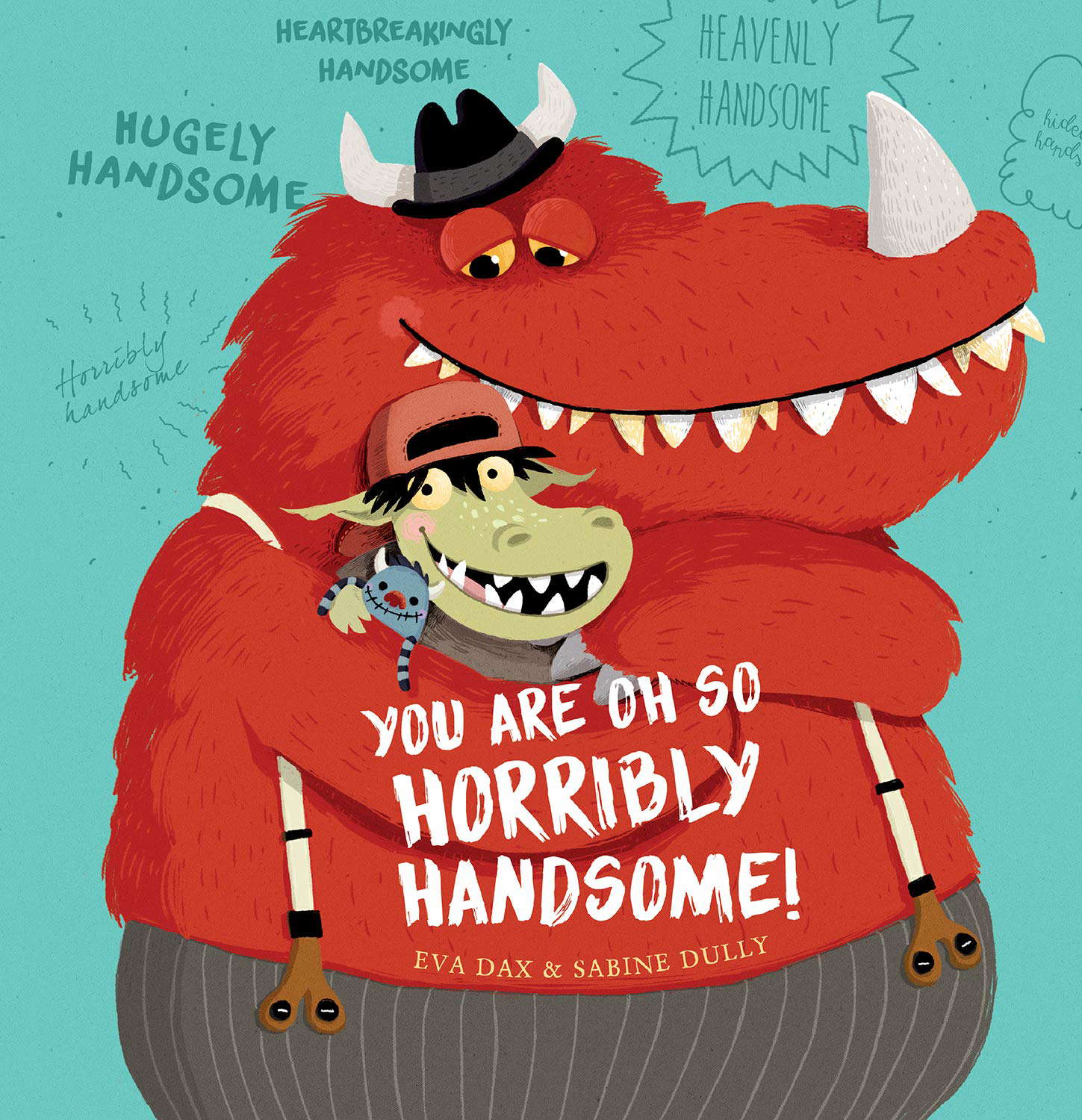 You are oh so horribly handsome! poster