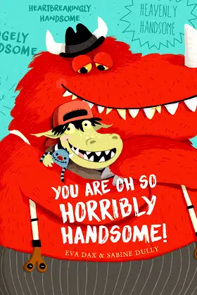 You are oh so horribly handsome! poster