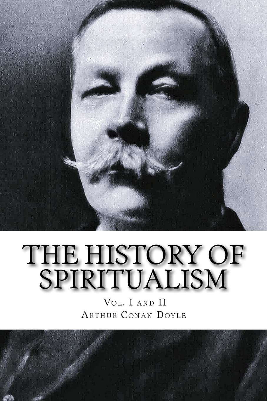 The History of Spiritualism, Vol. I and II poster