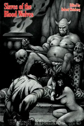 Weird Menace # 5: Slaves of the Blood Wolves poster