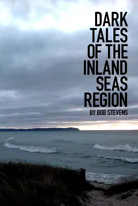 Dark Tales of the Inland Seas Region (jrefund Book 1) poster