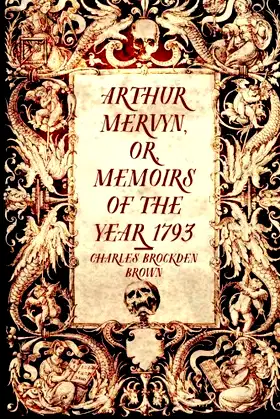 Arthur Mervyn, or, Memoirs of the Year 1793 poster