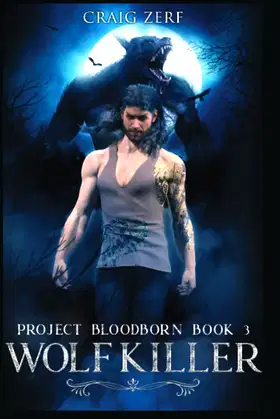Project Bloodborn - Book 3: WOLF KILLER: A werewolves and shifters novel. poster