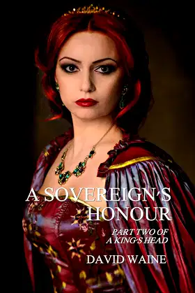 A Sovereign's Honour: Part Two of 'A King's Head' poster
