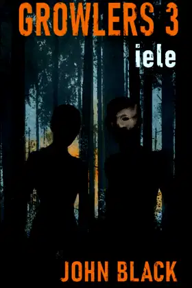 Growlers 3 Iele: A Post-Apocalyptic Horror Thriller poster