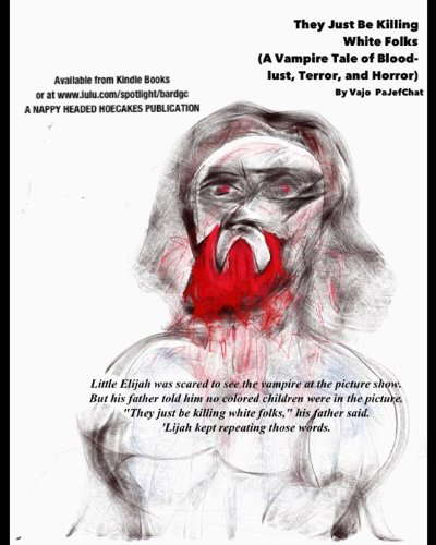 They Just Be Killing White Folks (The Mud Creek Horror Book 1) poster