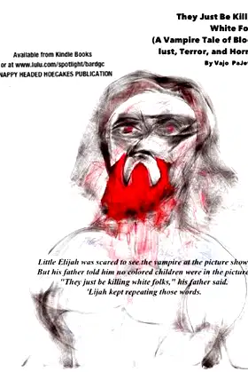 They Just Be Killing White Folks (The Mud Creek Horror Book 1) poster