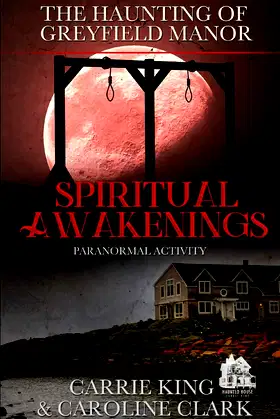 Spiritual Awakenings: Paranormal Activity (The Haunting of Greyfield Manor) poster