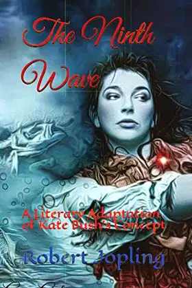 The Ninth Wave: A Literary Adaptation of Kate Bush's Concept poster