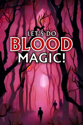 Let's Do Blood Magic! poster