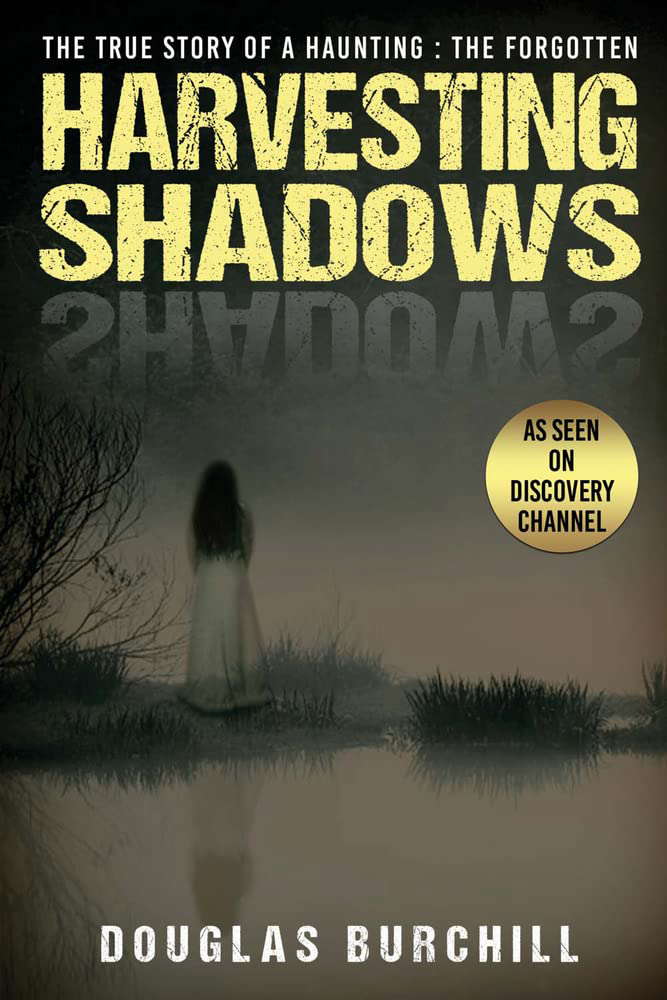 Harvesting Shadows: The True Story of A Haunting: The Forgotten poster